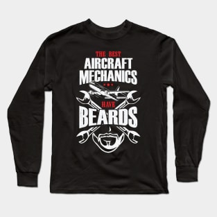 The Best Aircraft Mechanics Have Beards Long Sleeve T-Shirt